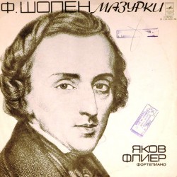 Пластинка Яков Флиер (фортопиано) Ф.Шопен. Мазурки